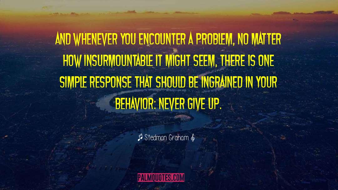 Stedman Graham Quotes: And whenever you encounter a