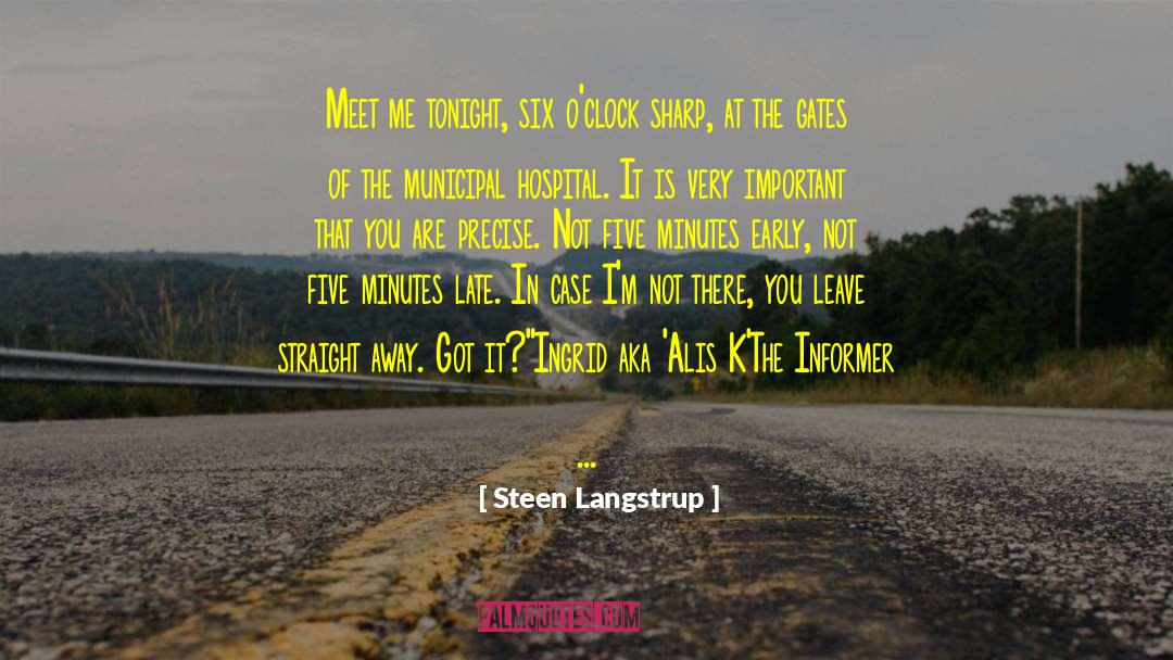 Steen Langstrup Quotes: Meet me tonight, six o'clock
