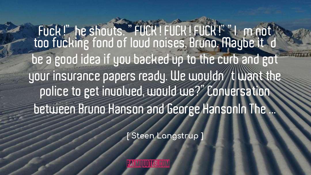 Steen Langstrup Quotes: Fuck!