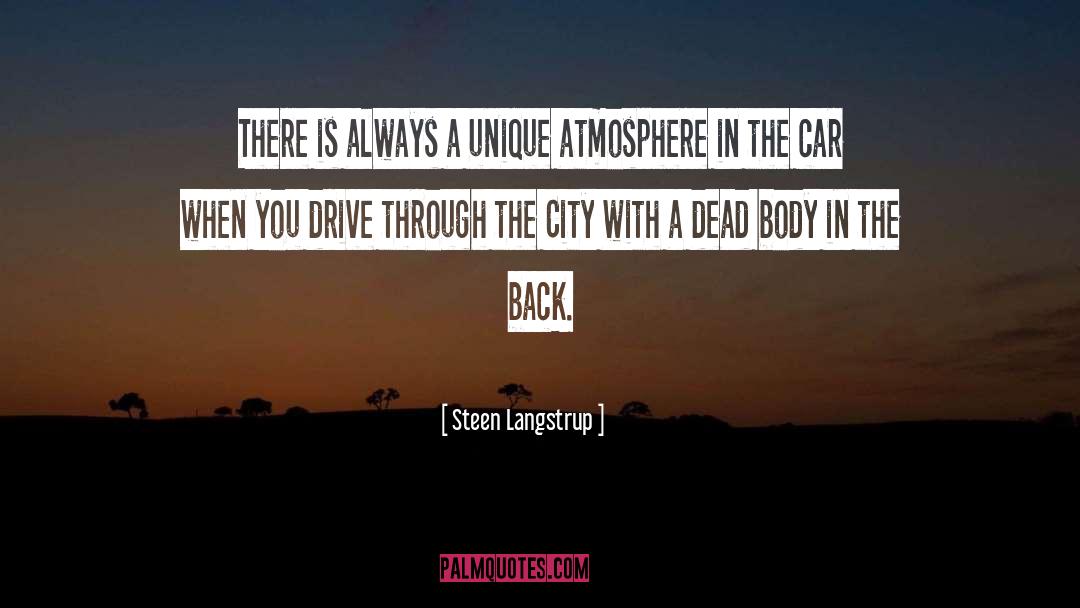 Steen Langstrup Quotes: There is always a unique