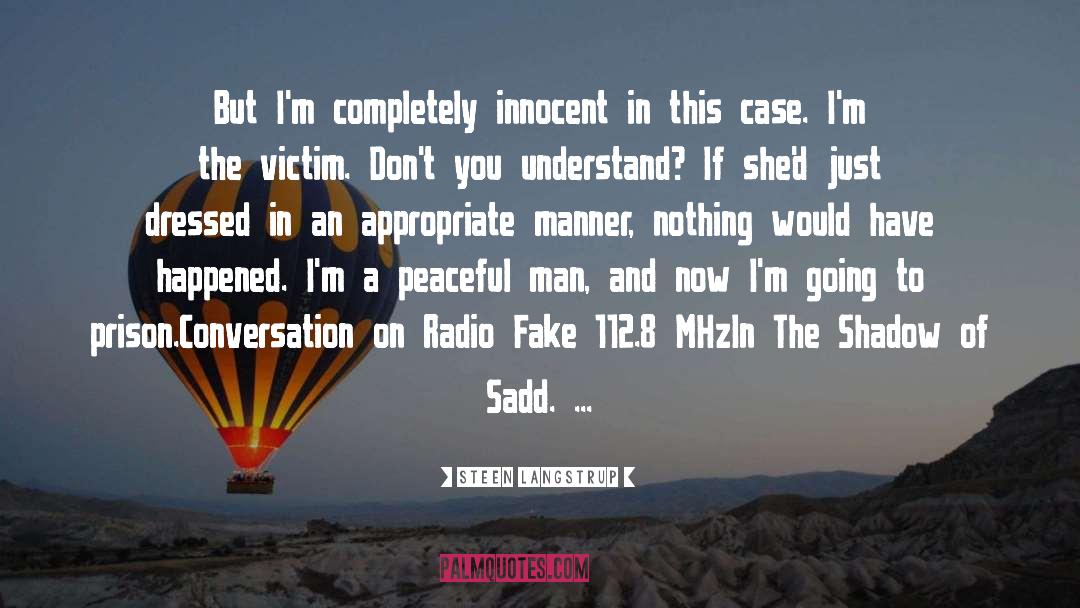 Steen Langstrup Quotes: But I'm completely innocent in