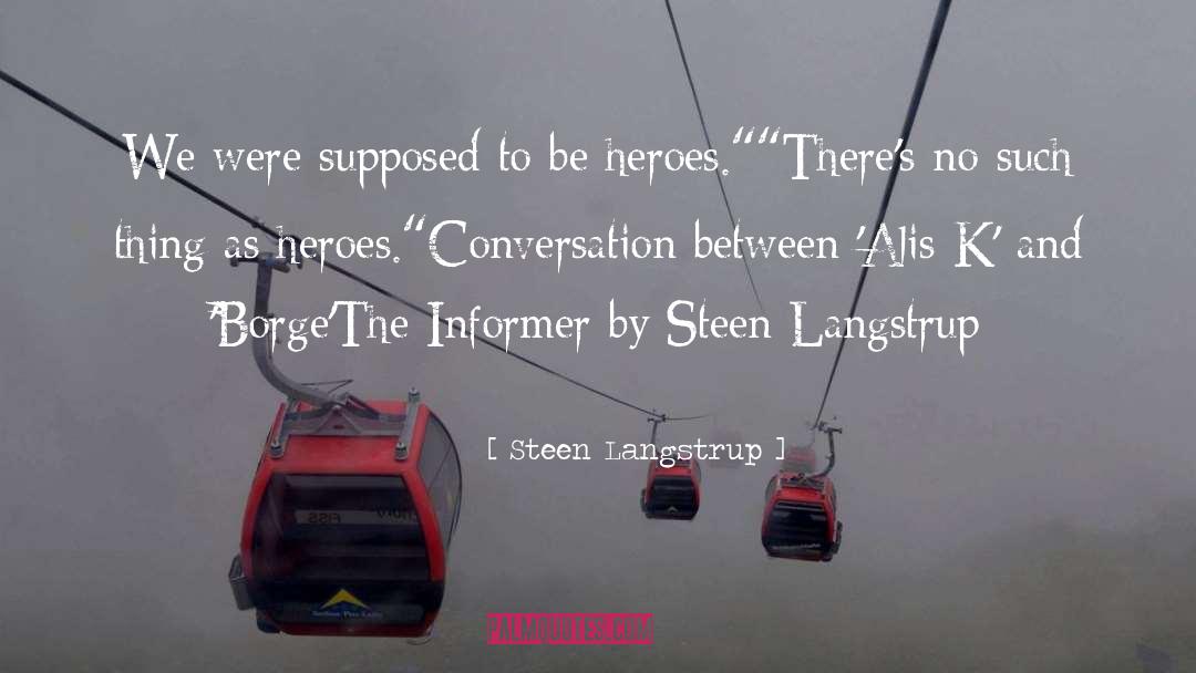 Steen Langstrup Quotes: We were supposed to be