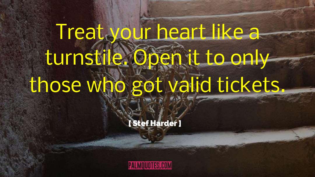 Stef Harder Quotes: Treat your heart like a