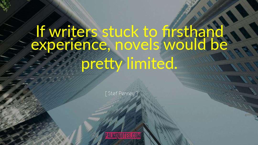 Stef Penney Quotes: If writers stuck to firsthand