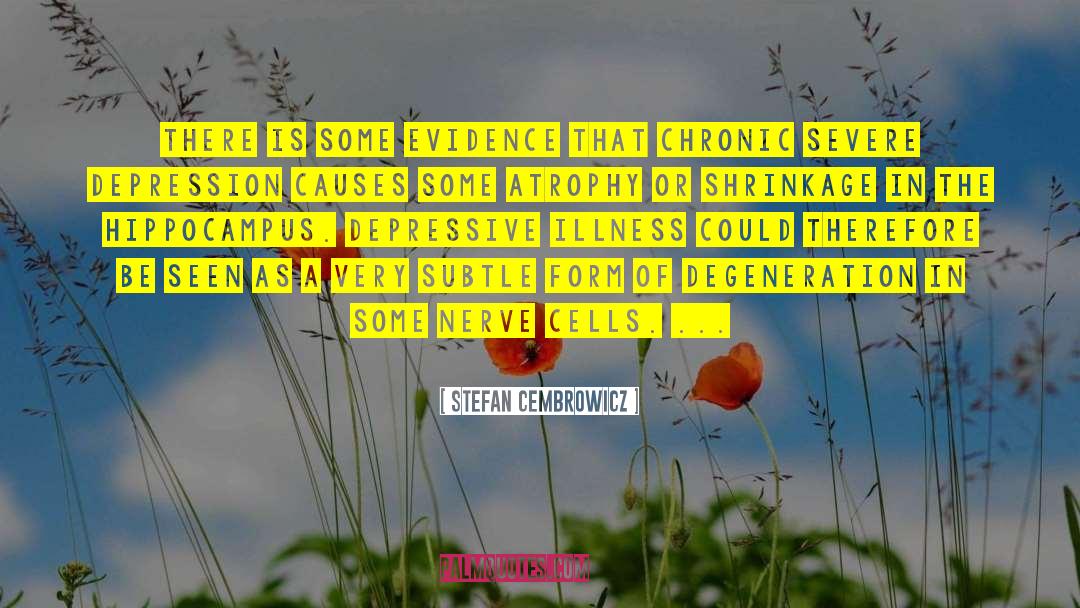 Stefan Cembrowicz Quotes: There is some evidence that
