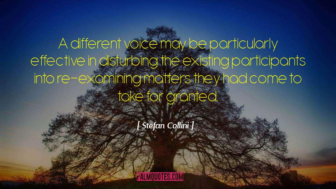 Stefan Collini Quotes: A different voice may be