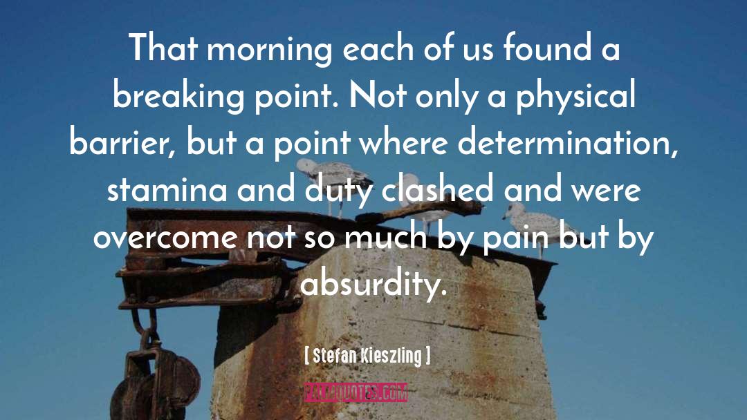 Stefan Kieszling Quotes: That morning each of us