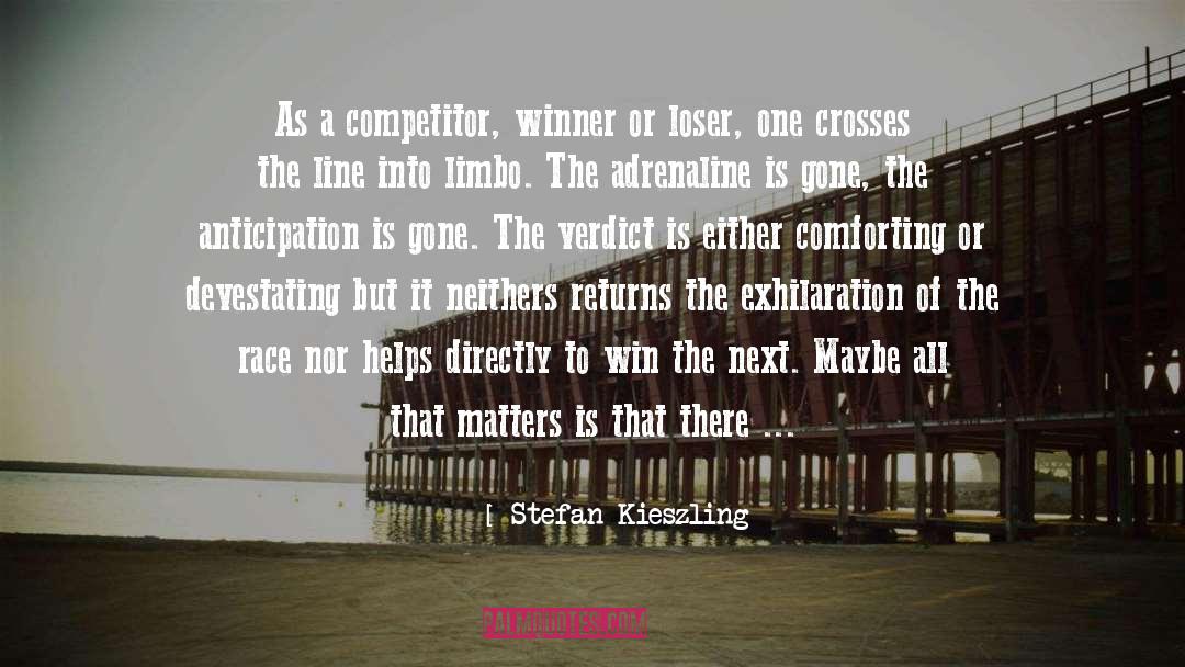 Stefan Kieszling Quotes: As a competitor, winner or