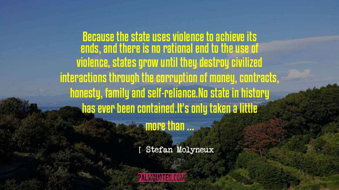 Stefan Molyneux Quotes: Because the state uses violence