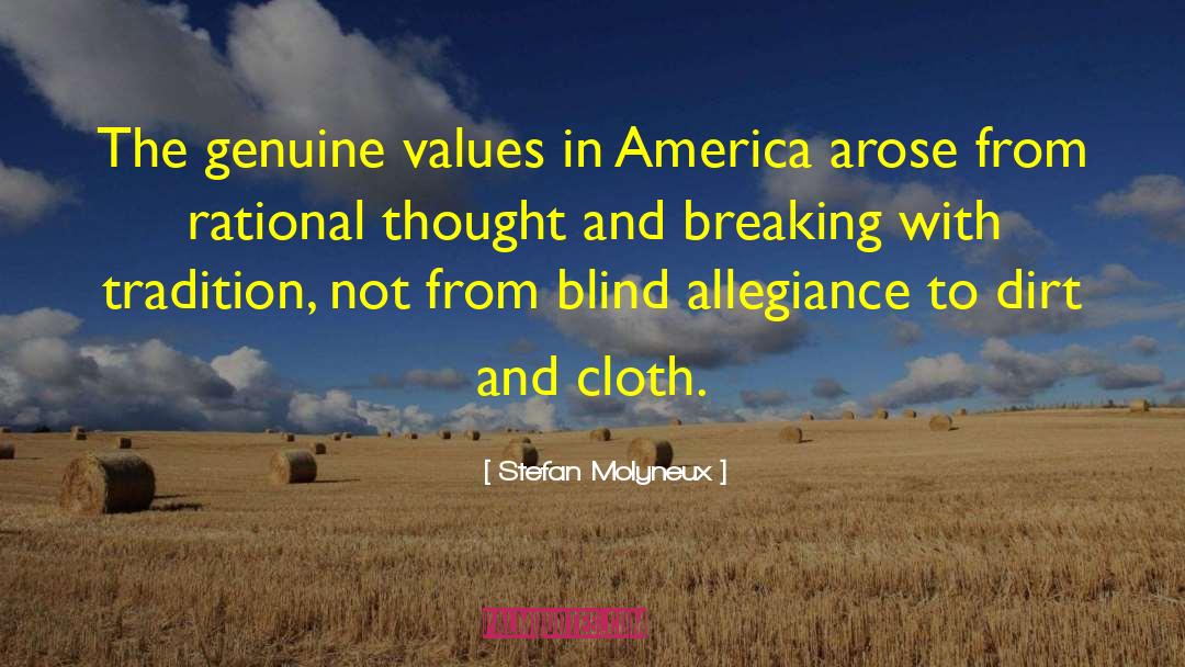 Stefan Molyneux Quotes: The genuine values in America