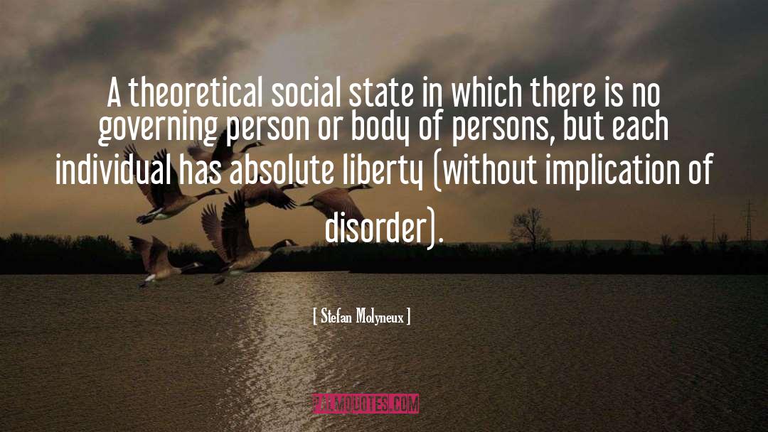 Stefan Molyneux Quotes: A theoretical social state in