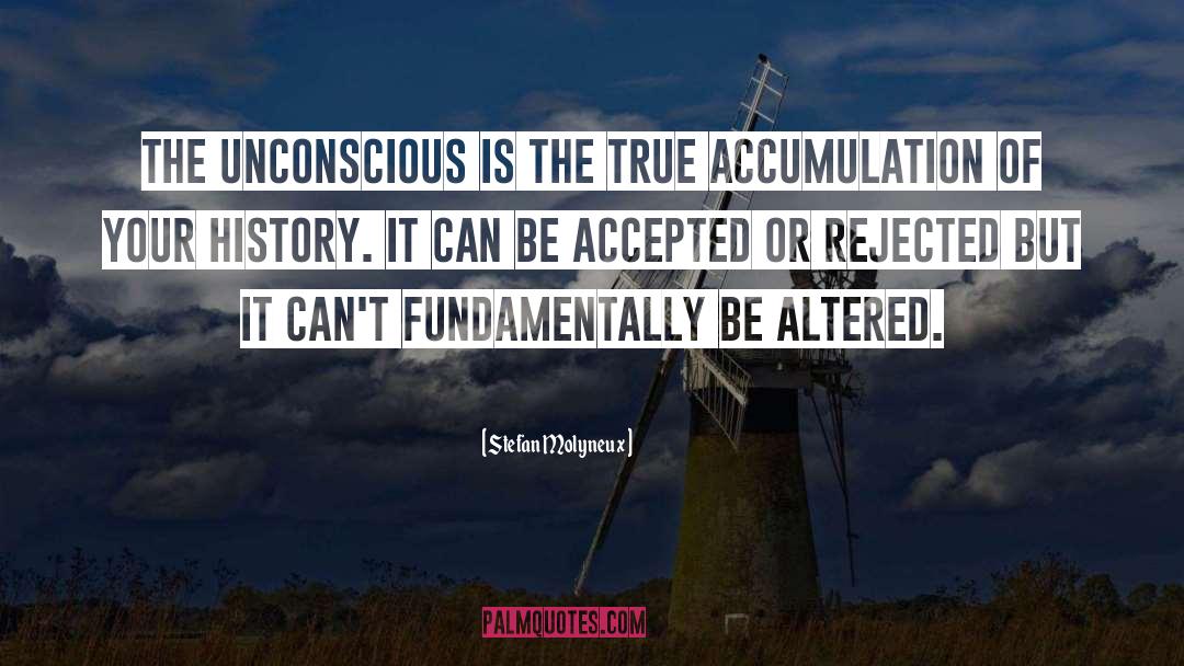 Stefan Molyneux Quotes: The unconscious is the true