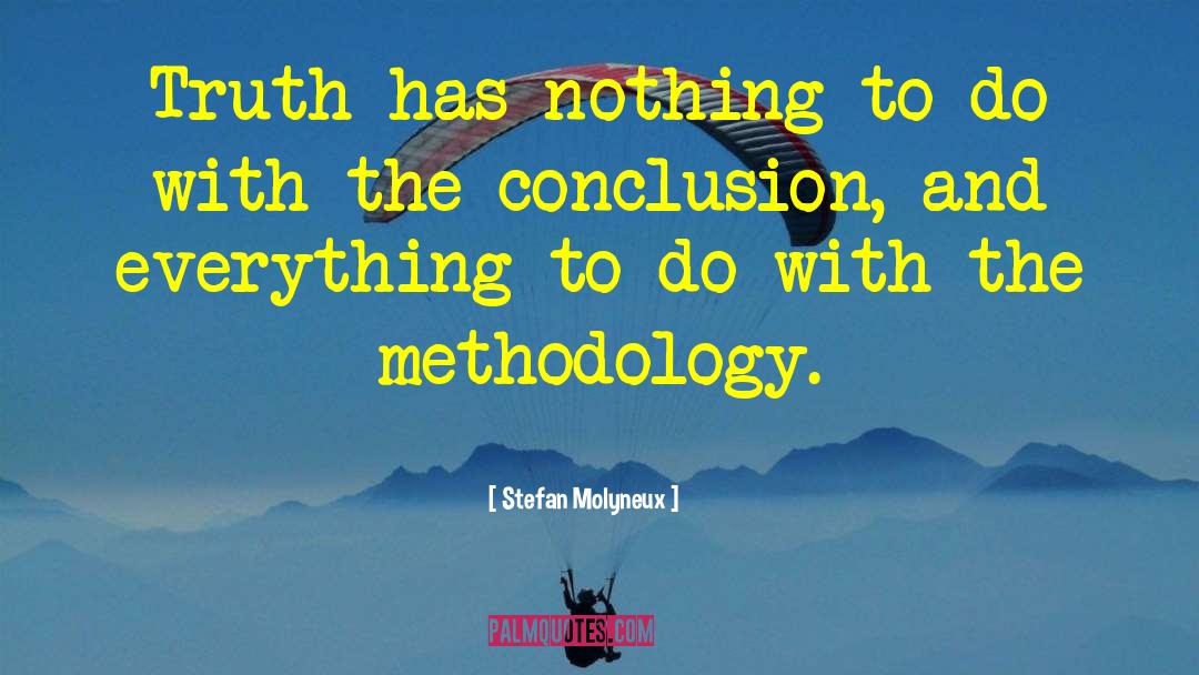 Stefan Molyneux Quotes: Truth has nothing to do