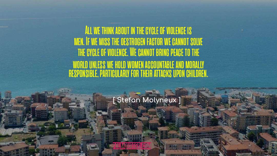 Stefan Molyneux Quotes: All we think about in