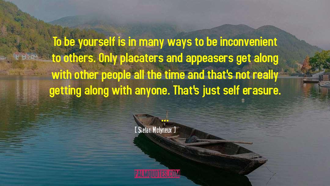 Stefan Molyneux Quotes: To be yourself is in