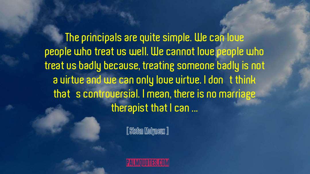 Stefan Molyneux Quotes: The principals are quite simple.