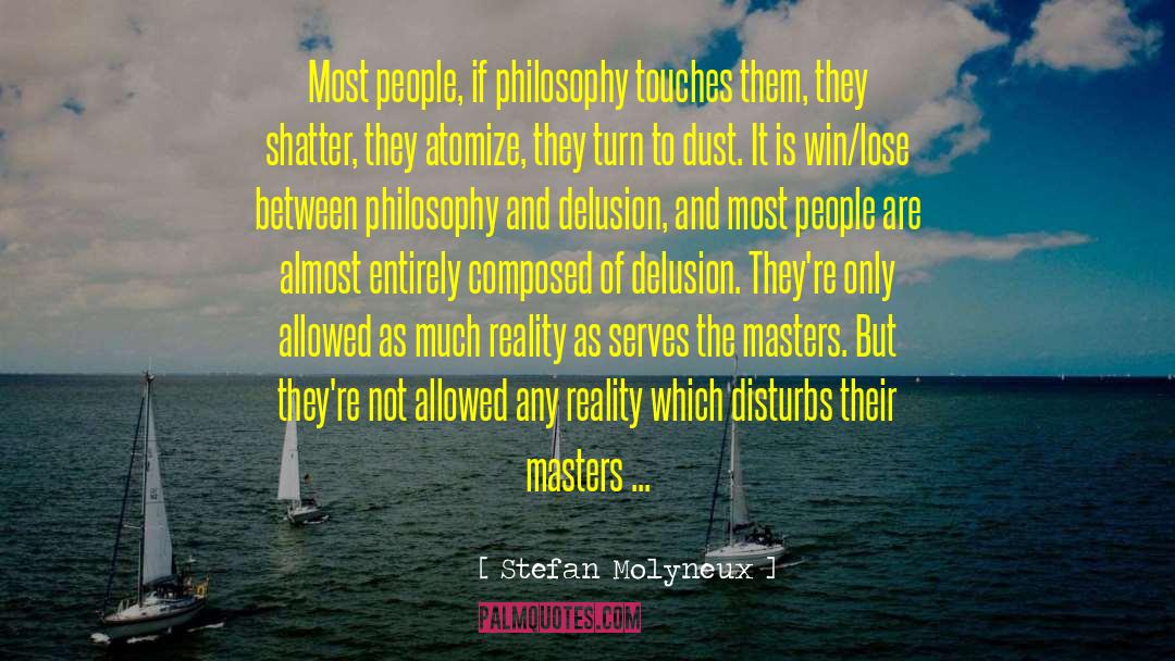 Stefan Molyneux Quotes: Most people, if philosophy touches