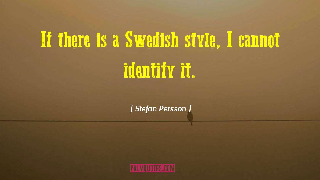 Stefan Persson Quotes: If there is a Swedish