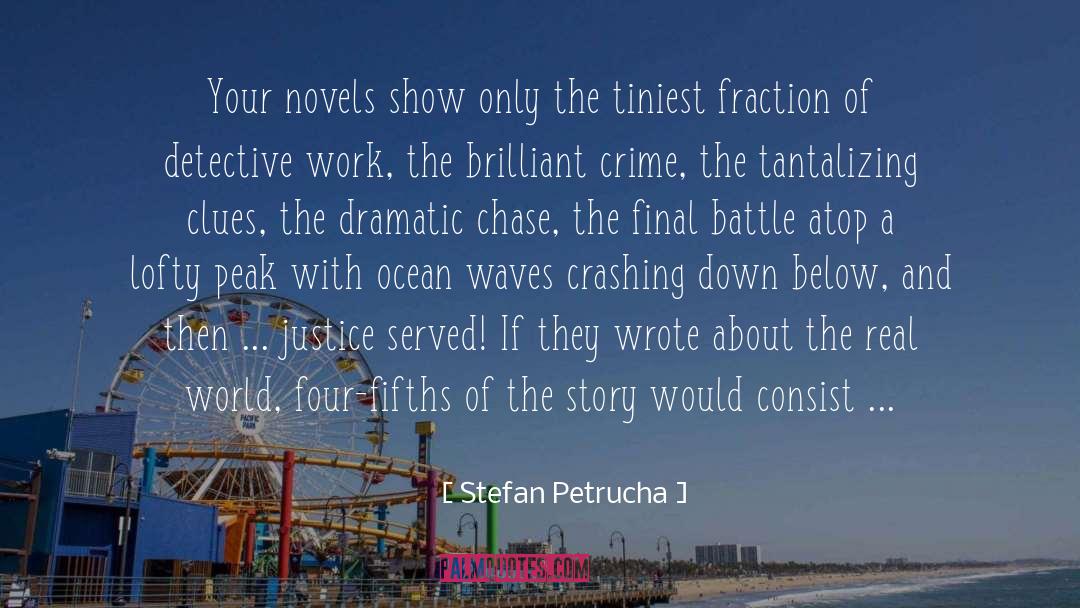 Stefan Petrucha Quotes: Your novels show only the