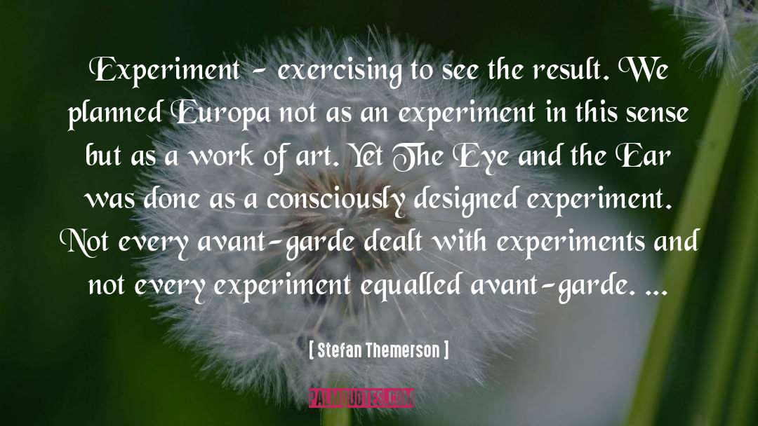 Stefan Themerson Quotes: Experiment - exercising to see