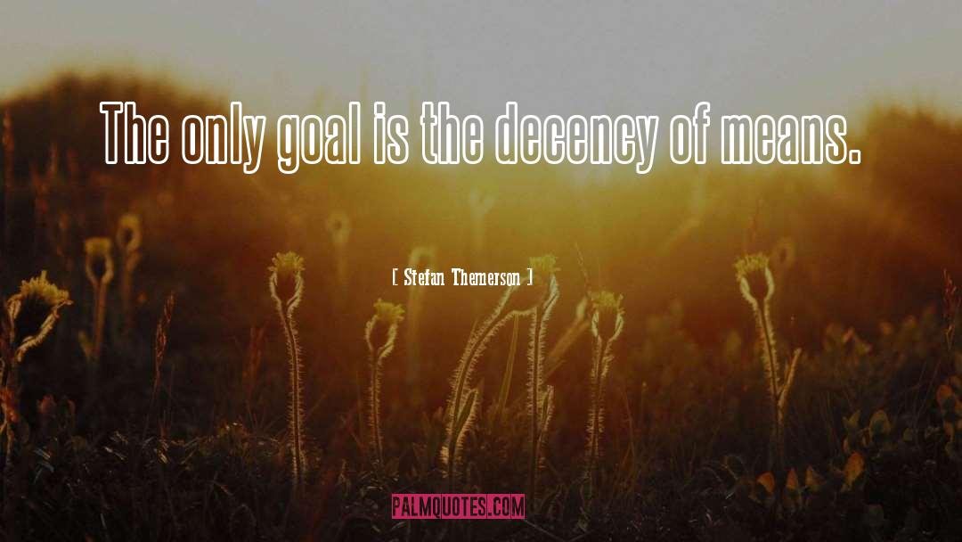 Stefan Themerson Quotes: The only goal is the