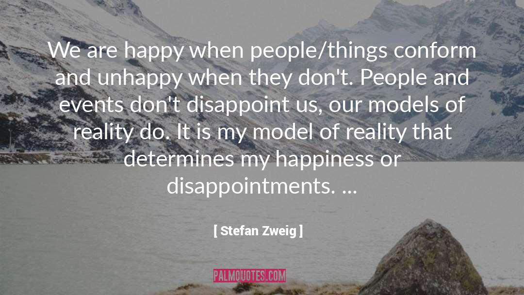 Stefan Zweig Quotes: We are happy when people/things