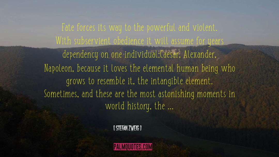Stefan Zweig Quotes: Fate forces its way to