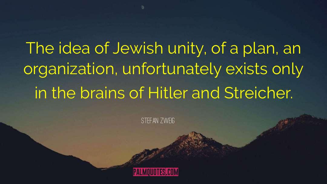 Stefan Zweig Quotes: The idea of Jewish unity,