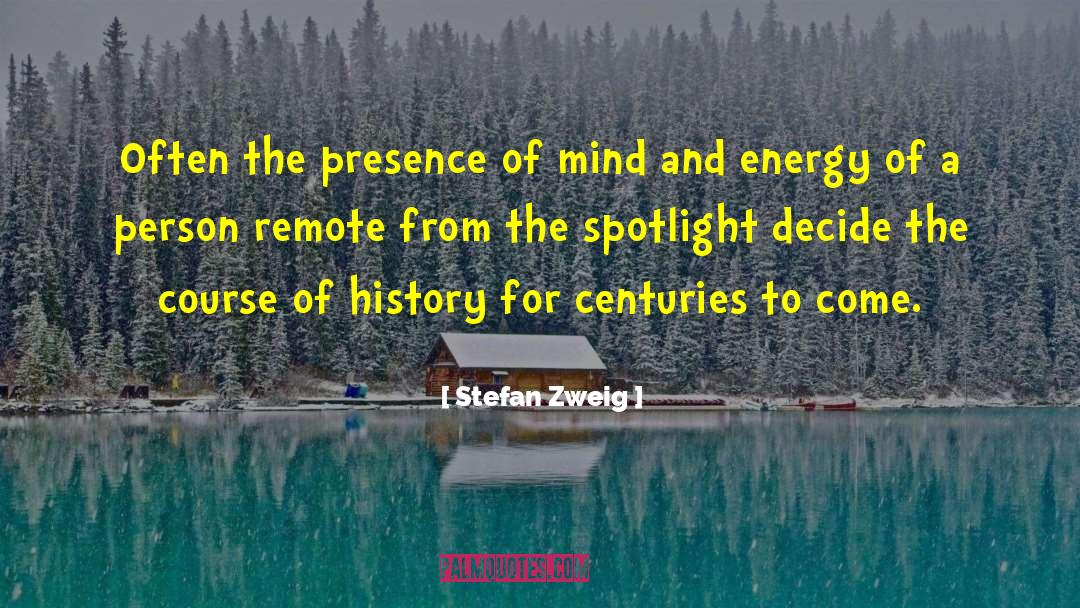 Stefan Zweig Quotes: Often the presence of mind
