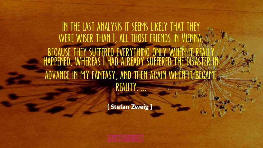 Stefan Zweig Quotes: In the last analysis it