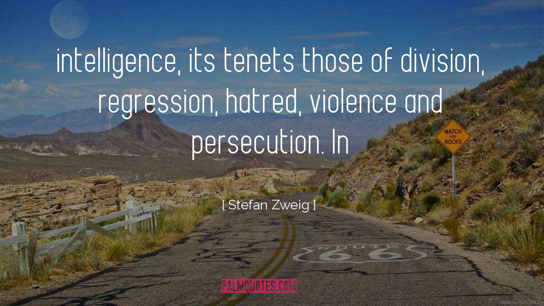 Stefan Zweig Quotes: intelligence, its tenets those of