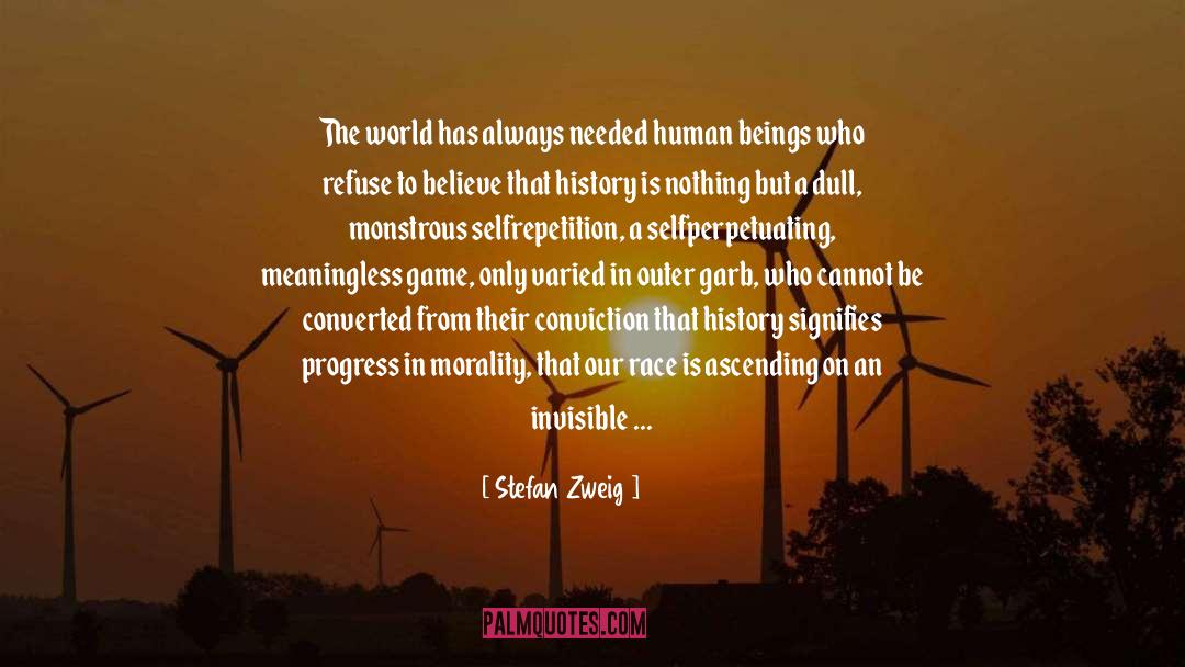 Stefan Zweig Quotes: The world has always needed