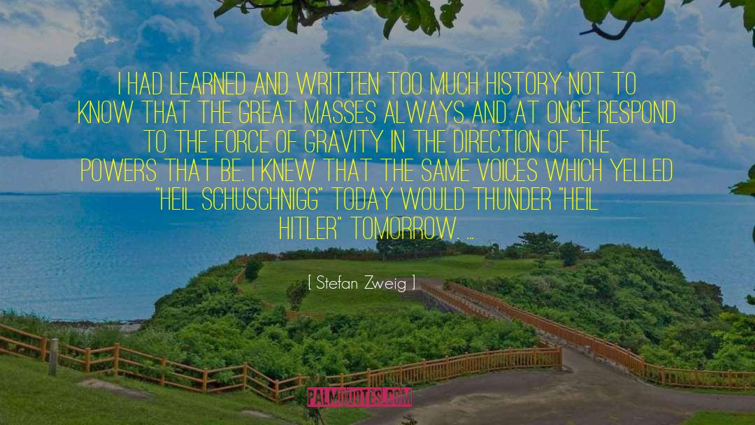 Stefan Zweig Quotes: I had learned and written