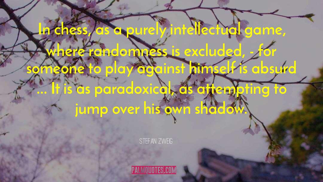 Stefan Zweig Quotes: In chess, as a purely