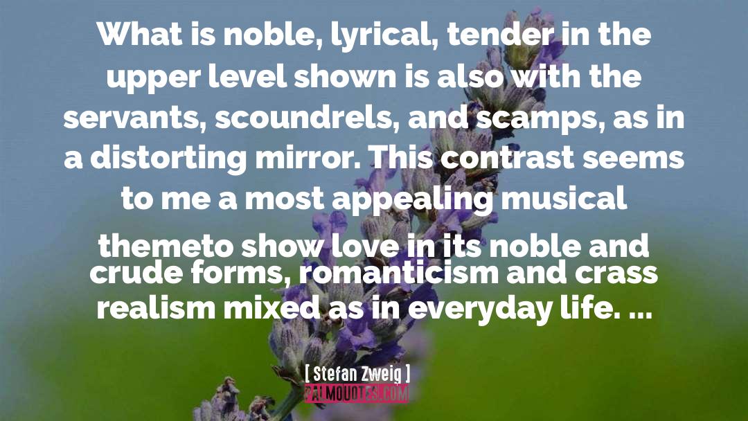Stefan Zweig Quotes: What is noble, lyrical, tender