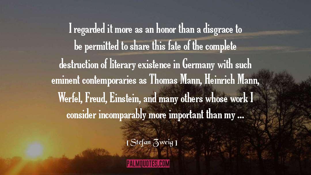 Stefan Zweig Quotes: I regarded it more as