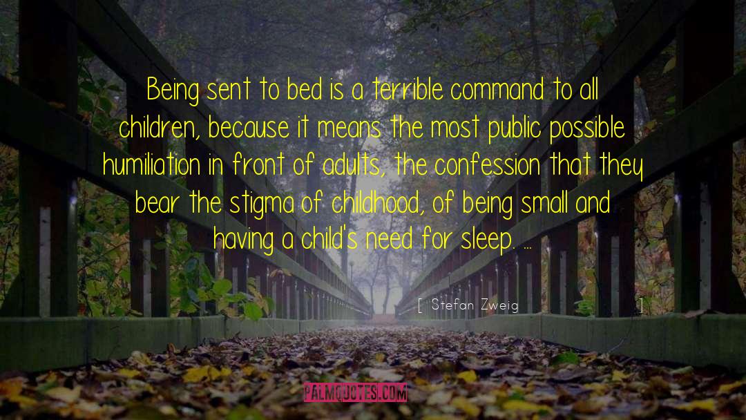 Stefan Zweig Quotes: Being sent to bed is