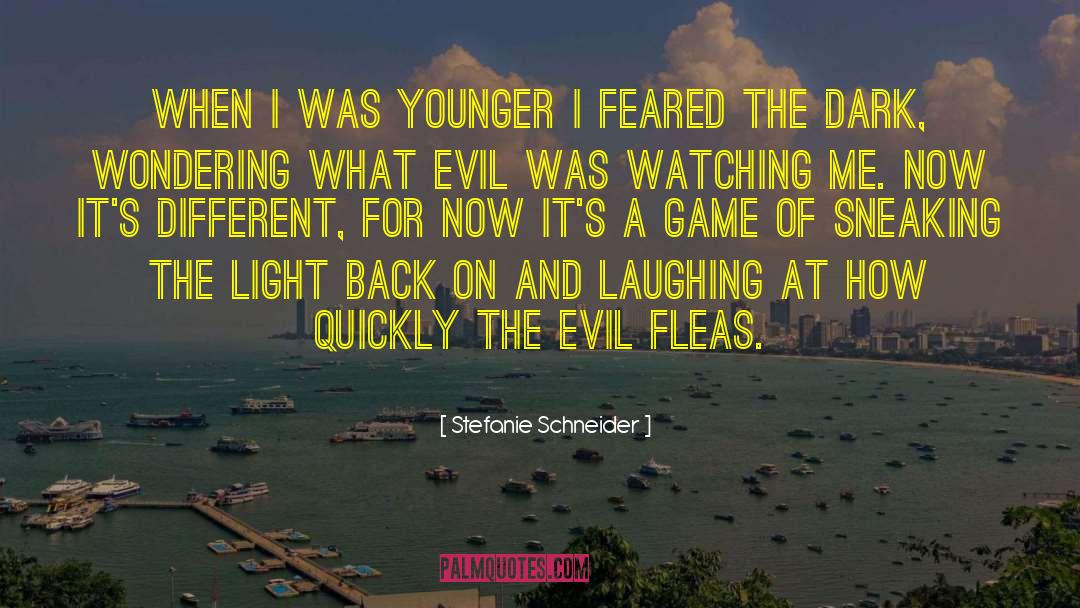 Stefanie Schneider Quotes: When I was younger I