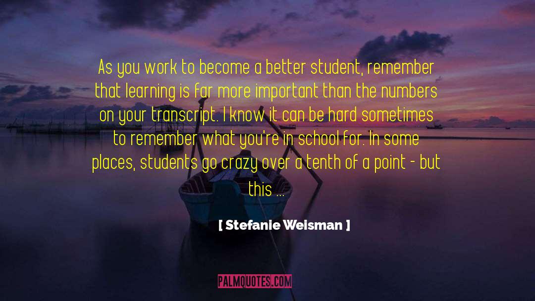 Stefanie Weisman Quotes: As you work to become