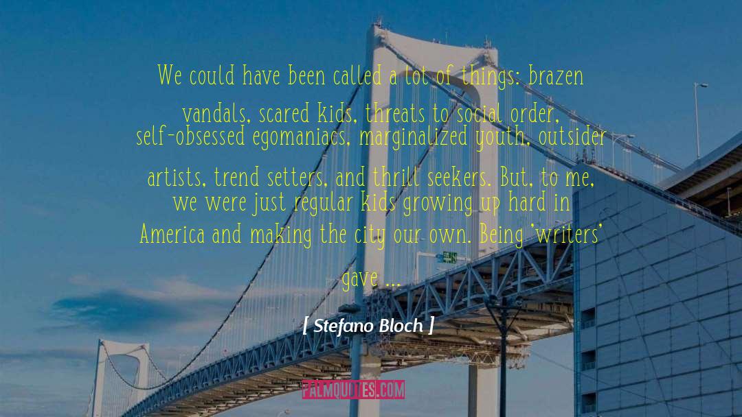 Stefano Bloch Quotes: We could have been called