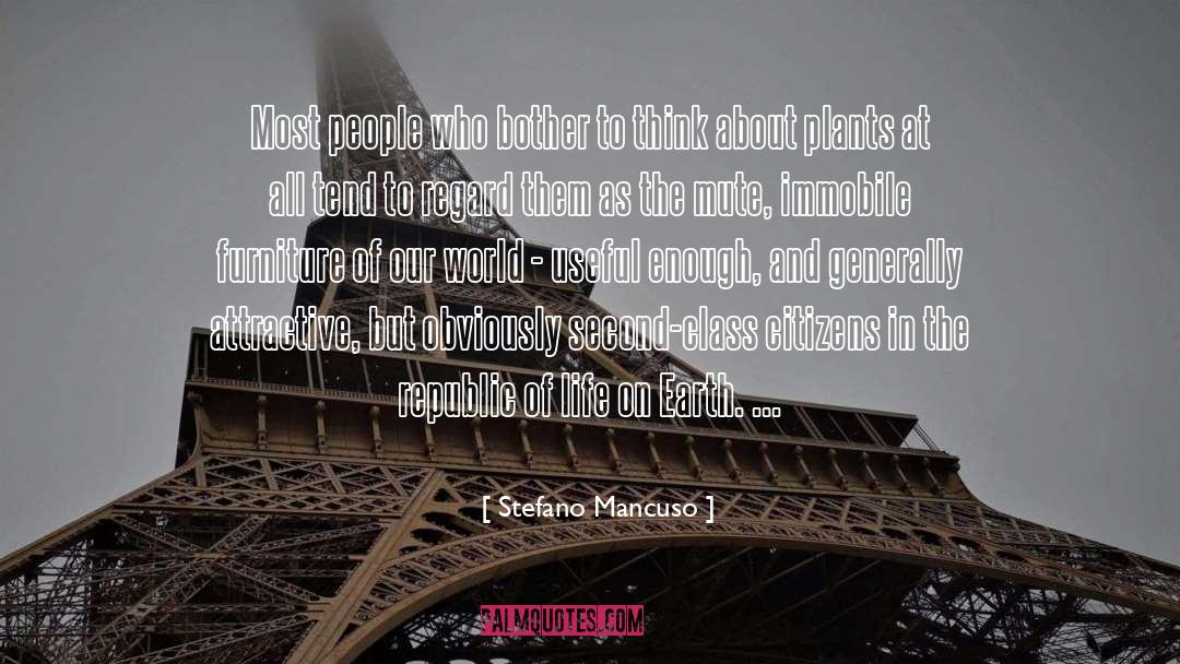 Stefano Mancuso Quotes: Most people who bother to