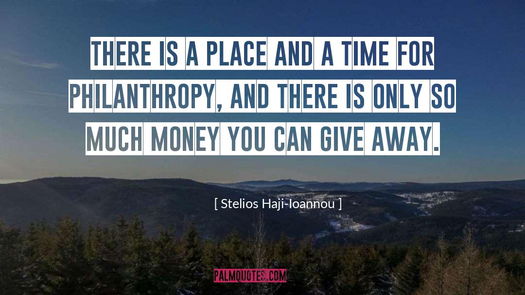 Stelios Haji-Ioannou Quotes: There is a place and