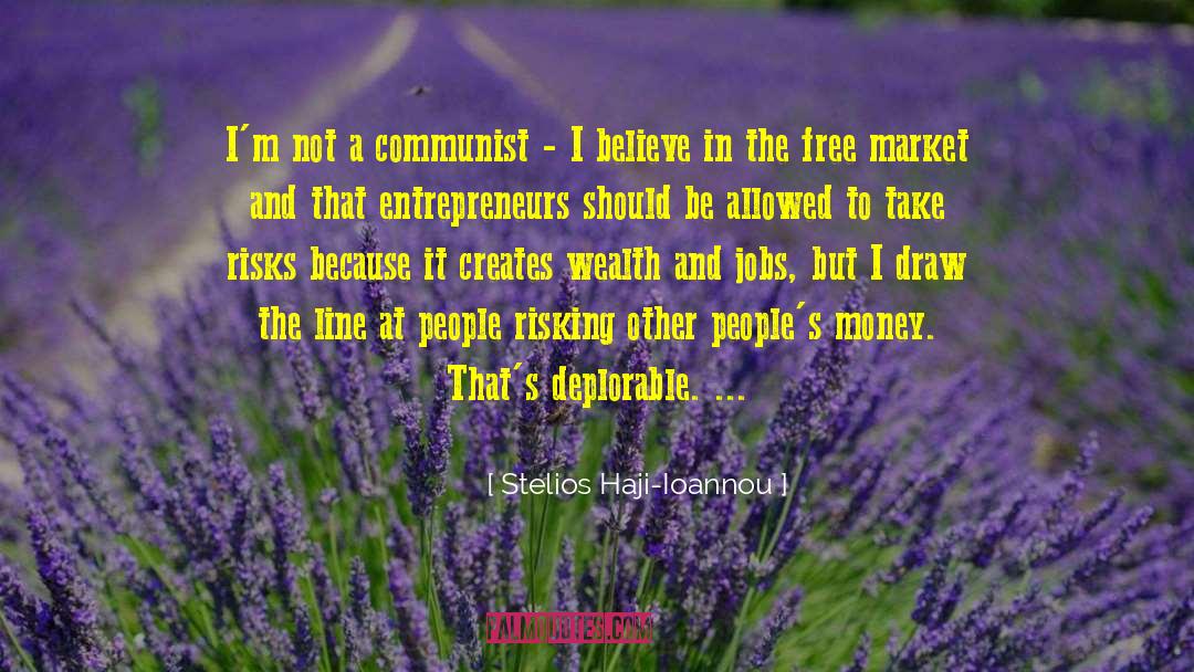Stelios Haji-Ioannou Quotes: I'm not a communist -