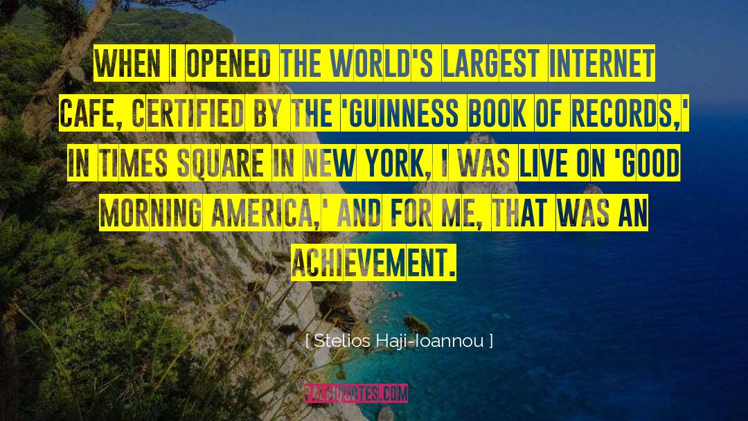 Stelios Haji-Ioannou Quotes: When I opened the world's