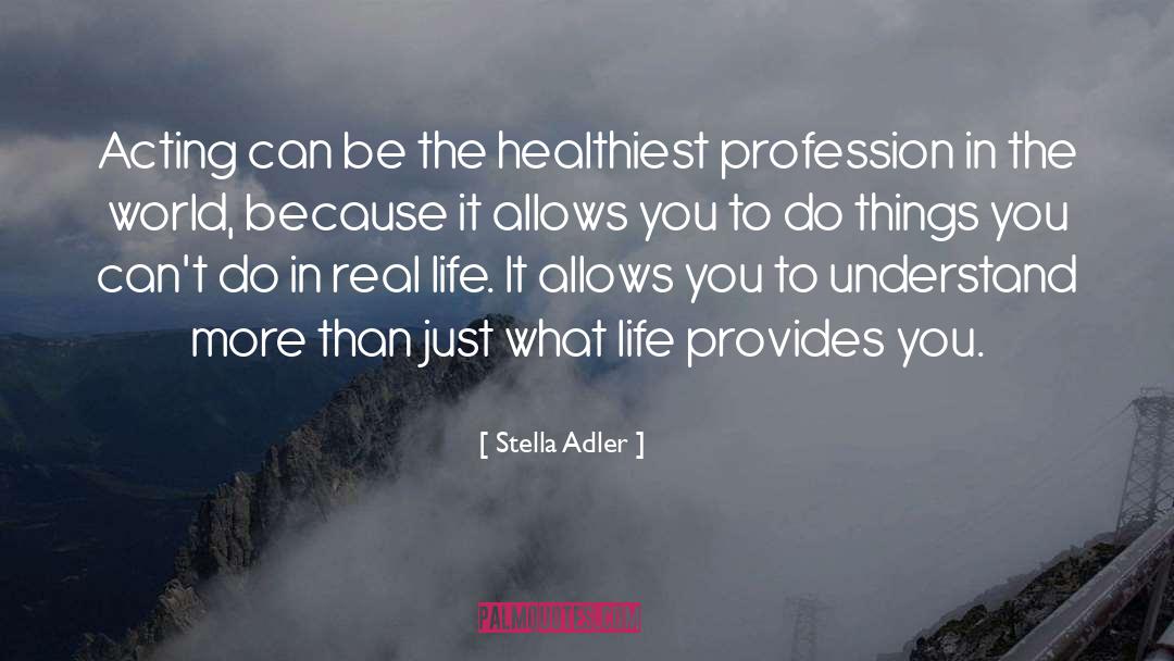 Stella Adler Quotes: Acting can be the healthiest