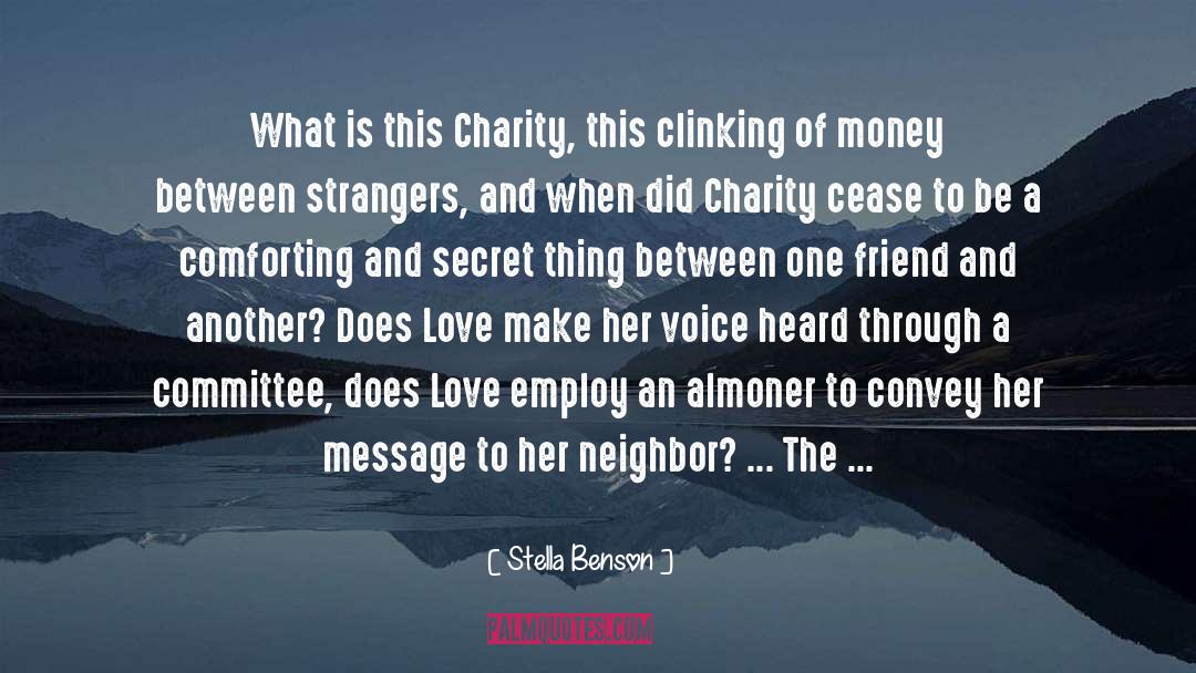 Stella Benson Quotes: What is this Charity, this
