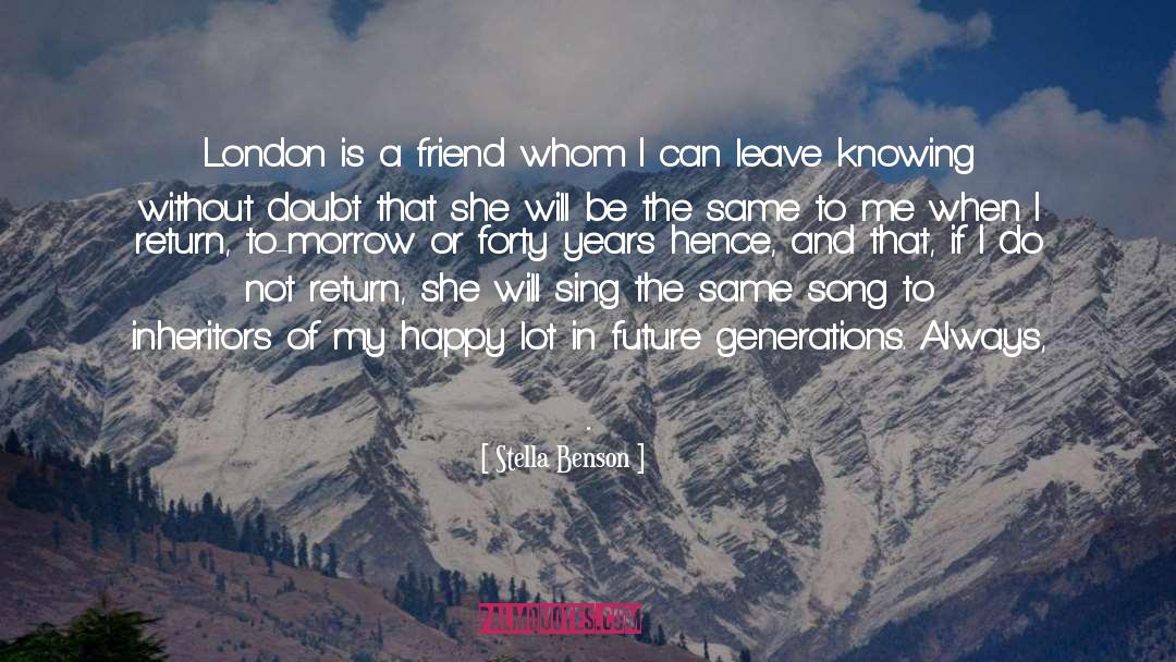 Stella Benson Quotes: London is a friend whom