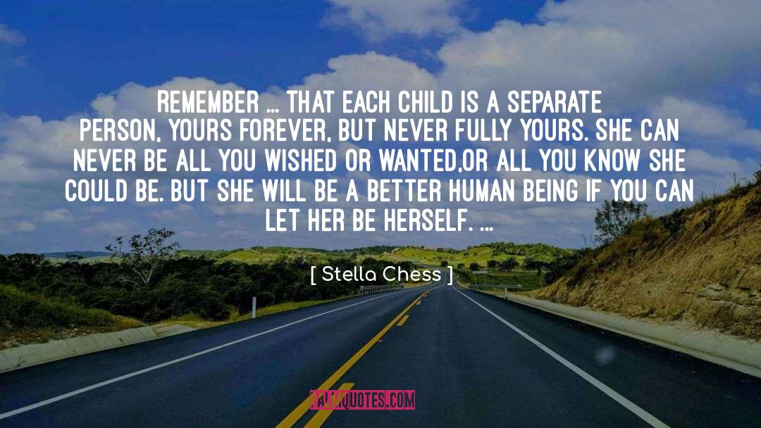 Stella Chess Quotes: Remember ... that each child