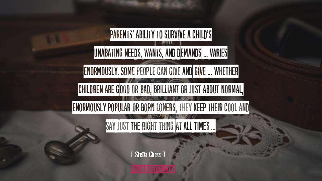 Stella Chess Quotes: Parents' ability to survive a