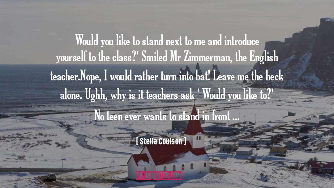 Stella Coulson Quotes: Would you like to stand